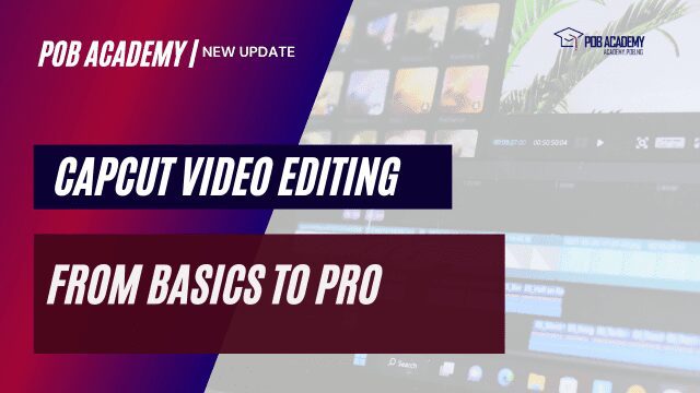Capcut-Editing-From-Basics-to-Pro